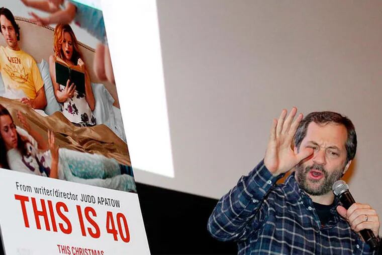 Writer/director Judd Apatow at the Ritz Five last month during a Q&A session after the screening of &quot;This Is 40.&quot; &quot;It's fictionalized,&quot; he says, &quot;but in some ways it is our lives. Or how we look at life.&quot; YONG KIM / Staff Photographer